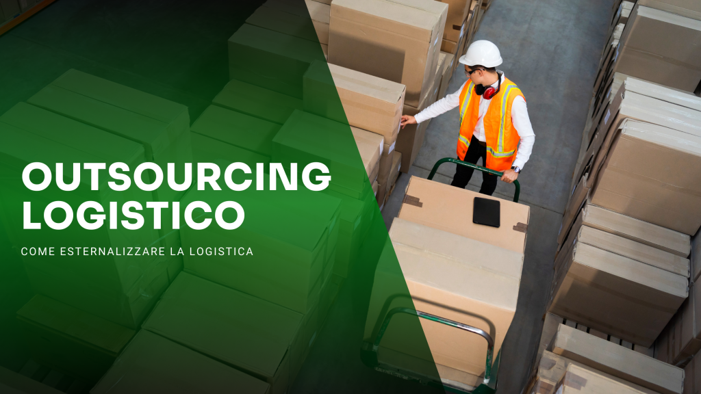 Gestione magazzino e logistica in outsourcing: come funziona, vantaggi, costi