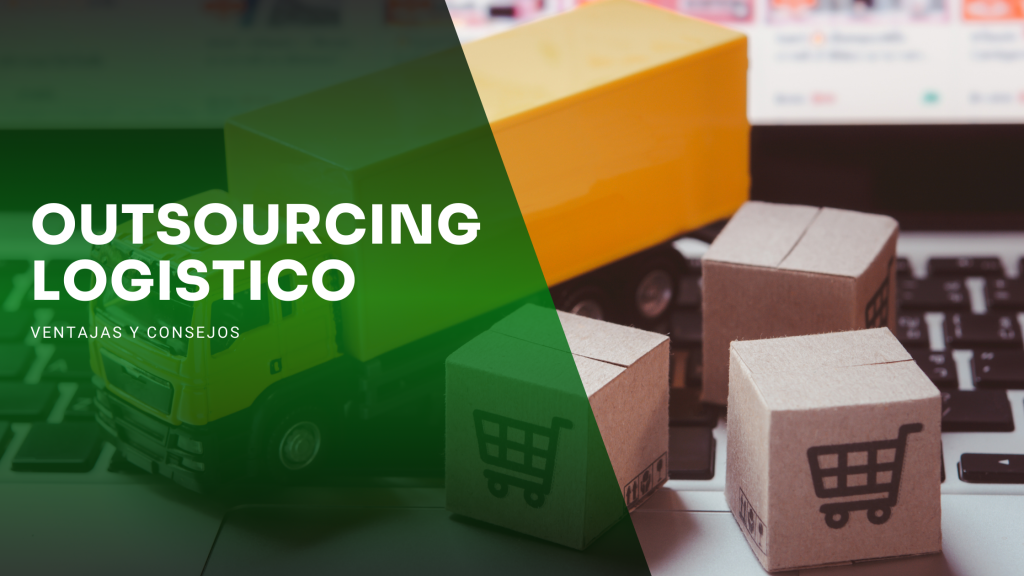 Outsourcing logistico: ventajas y consejos para externalizacion de servicios logisticos