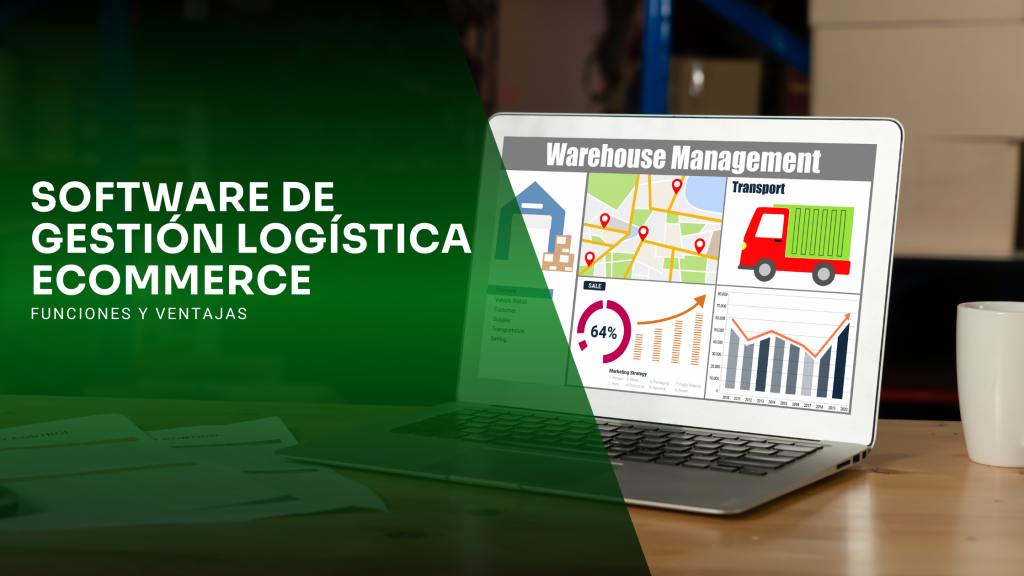 Software de gesti&oacute;n log&iacute;stica ecommerce: funciones y ventajas
