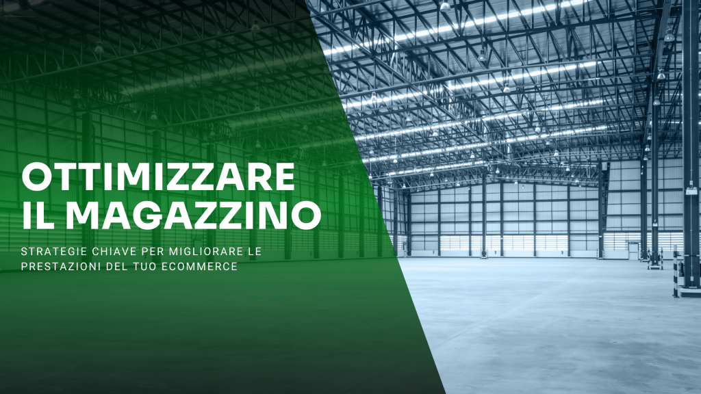 Ottimizzare il magazzino: strategie chiave per massimizzare l'efficienza