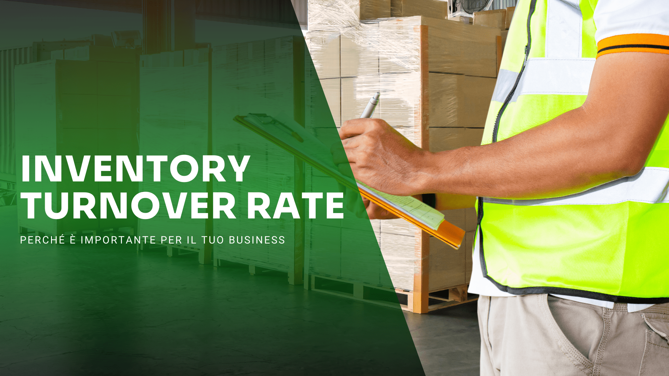 Inventory Turnover Rate: perché è importante, come calcolarlo